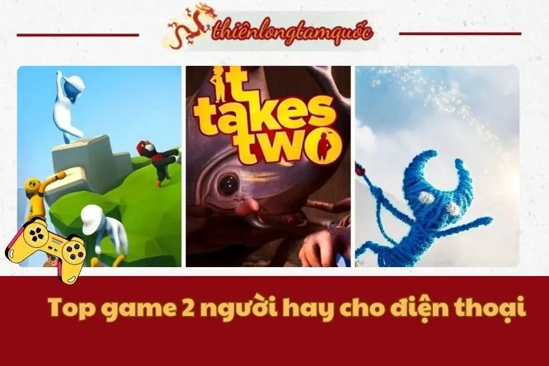 Top game 2 người hay cho điện thoại: Chơi là thích mê 2025