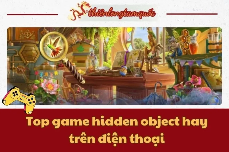 Top game hidden object hay trên điện thoại - Hấp dẫn & Thử thách 2025