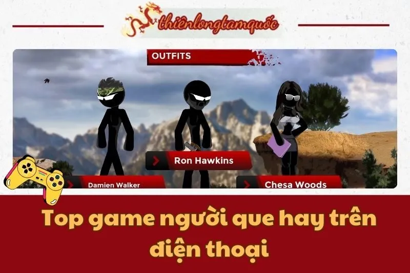 Top game người que hay trên điện thoại - Khám phá trò chơi hấp dẫn 2025