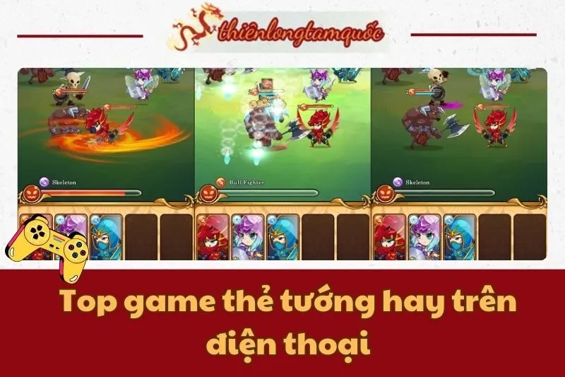 Top game thẻ tướng hay trên điện thoại năm 2025 bạn không nên bỏ qua!