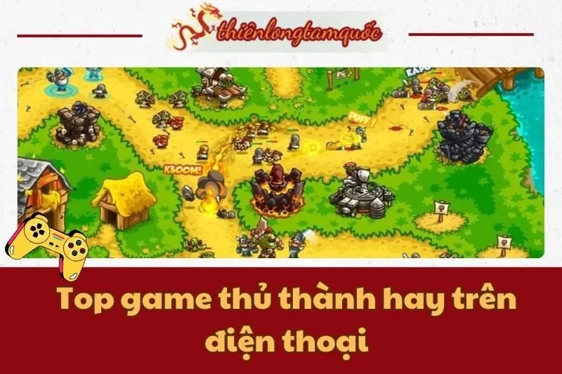 Top game thủ thành hay trên điện thoại cho Android và iOS 2025
