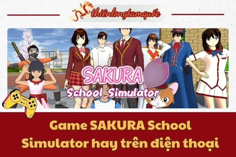 Game SAKURA School Simulator hay trên điện thoại: Tải và chơi miễn phí 2025