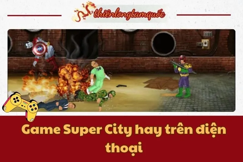 Game Super City hay trên điện thoại - Hướng dẫn và đánh giá 2025